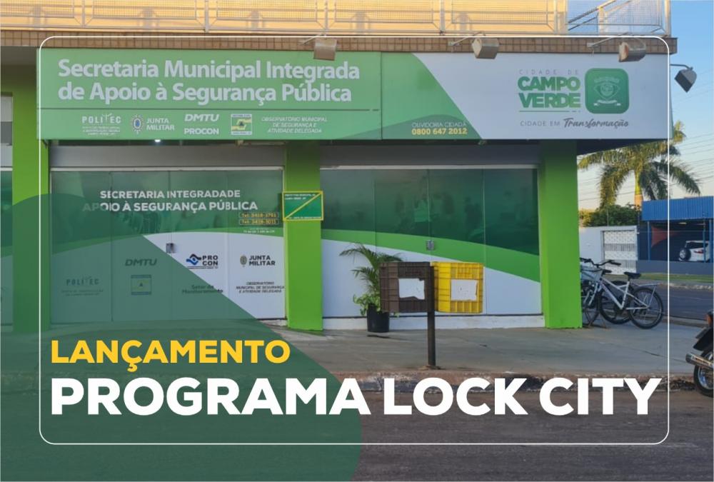 Prefeitura de Campo Verde adere ao Programa Comunidade Inteligente e lança o “Lock City”