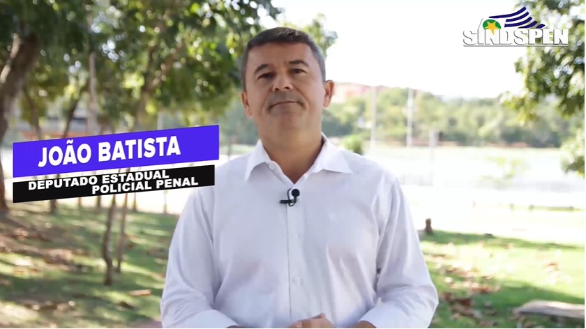 “O nosso trabalho dentro dos presídios refletem aqui fora”, diz deputado João Batista