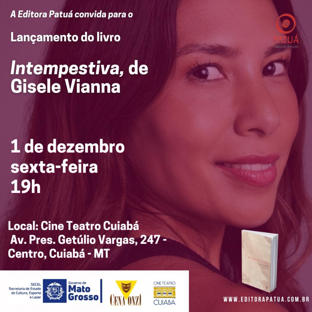Poeta Giselle Vianna lança livros “Intempestiva” e “Pau-rodado” no Cine Teatro Cuiabá