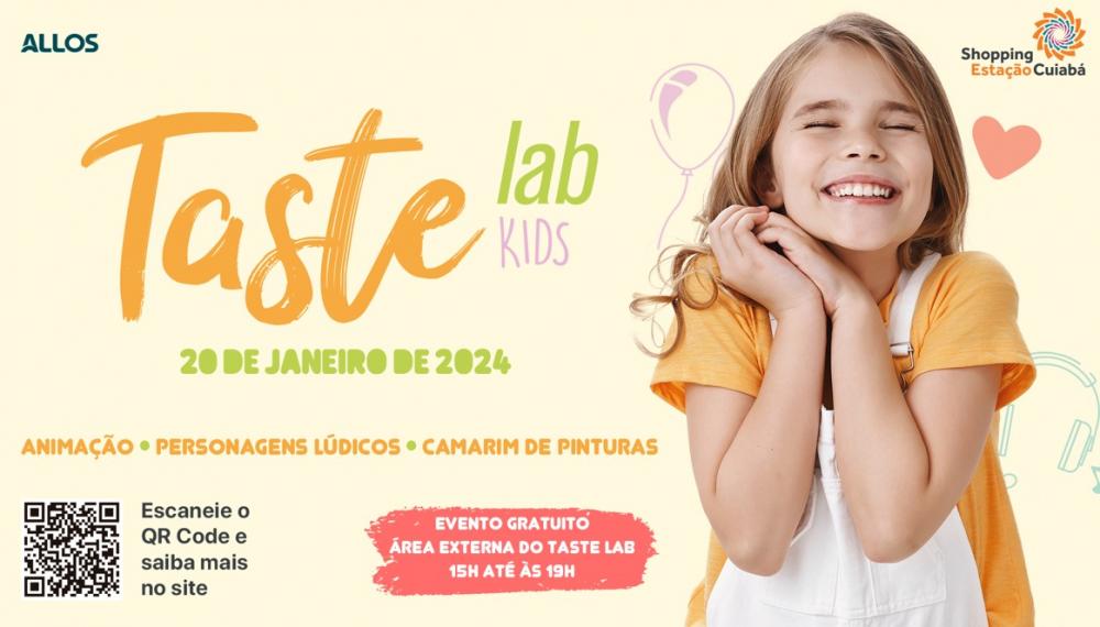 Tem Taste Lab Kids para animar a criançada neste fim de semana