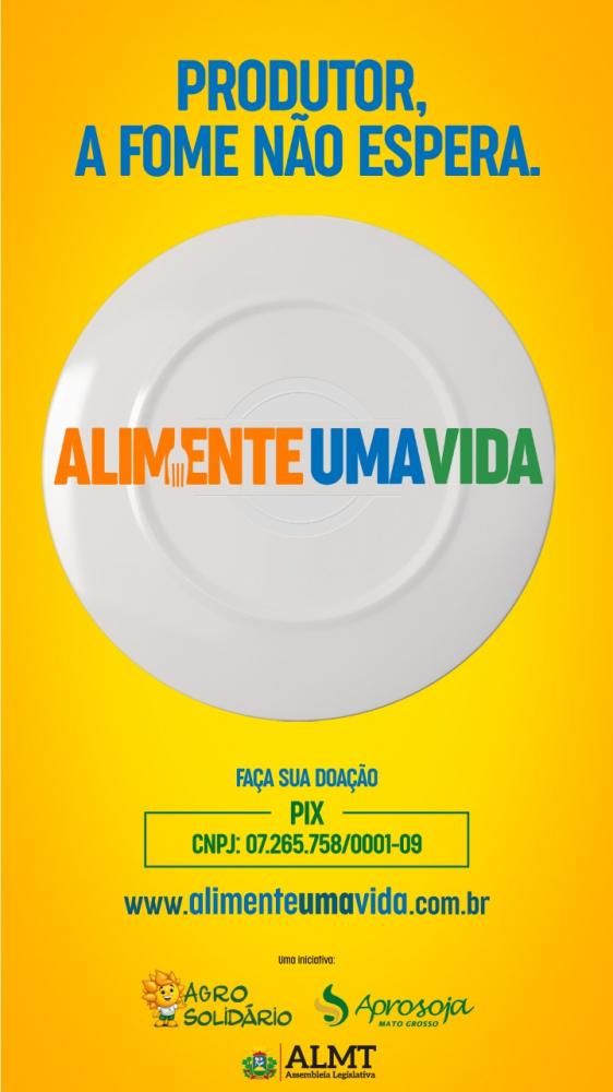 Aprosoja-MT e ALMT lançam Campanha “Alimente uma Vida”