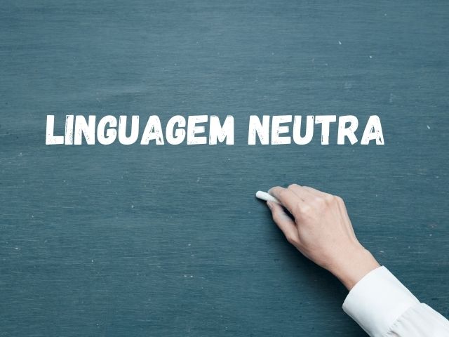 Projeto que proíbe linguagem neutra nas escolas é aprovado em primeira votação